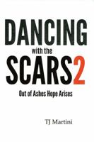 Dancing With The Scars 2: Out of Ashes Hope Arises 0970501889 Book Cover