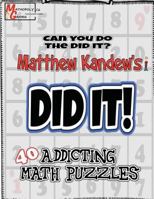 Matthew Kandew's Didit! : Math Puzzles by Mathopoly Games 1979909695 Book Cover