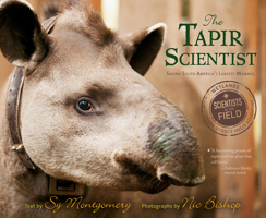 The Tapir Scientist: Saving South America's Largest Mammal 0544809084 Book Cover