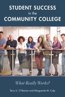 Student Success in the Community College: What Really Works? 1475856326 Book Cover