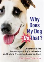 Why Does My Dog Do That? 1845285107 Book Cover