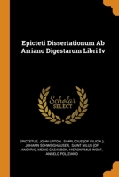Epicteti Dissertationum AB Arriano Digestarum Libri IV 0343327481 Book Cover