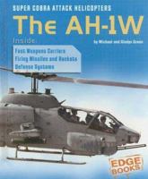 Super Cobra Attack Helicopters: The AH-1W (Edge Books: War Machines) 0736837795 Book Cover