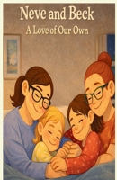 Neve and Beck: A Love of Our Own B0GNSDJDXS Book Cover