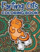 Farting Cats Coloring Book: Funny Coloring Pages for Adult Relaxation Anti Stress Hilarious Gag Gift Idea for Rude Cat Lovers Stress Relief Fartin B08QBVMQBF Book Cover
