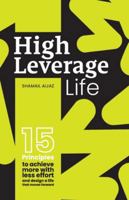 High-Leverage Life: The 15 Principles That Change Everything B0G4D375FN Book Cover