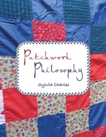 Patchwork Philosophy 1665592222 Book Cover