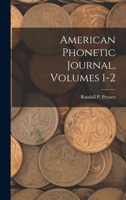 American Phonetic Journal, Volumes 1-2 1019119373 Book Cover