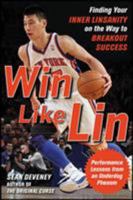 Win Like Lin: Finding Your Inner Linsanity on the Way to Breakout Success 0071803998 Book Cover