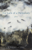 For Lack of a Dictionary 1531509738 Book Cover