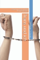 Trans und ich: Gefangen im falschen Körper (Komplettausgabe) (German Edition) B0FKGBMPCG Book Cover