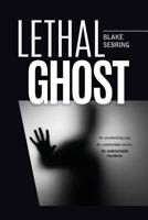 Lethal Ghost 1542983525 Book Cover