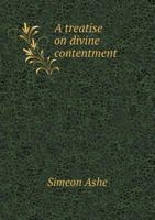A Treatise on Divine Contentment 1378234383 Book Cover