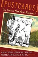 Postcards: True Stories That Never Happened 034549850X Book Cover