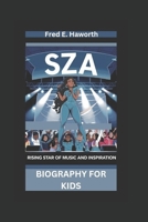 SZA: Rising Star of Music and Inspiration- Biography Of Kids B0DXK1VGCV Book Cover