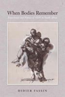 When Bodies Remember: Experiences and Politics of AIDS in South Africa (California Series in Public Anthropology) 0520250273 Book Cover