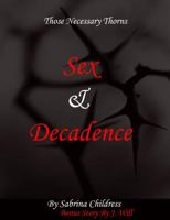 Those Necessary Thorns: Sex And Decadence 0996066918 Book Cover