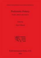 Prehistoric Pottery: People, Pattern and Purpose: Prehistoric Pottery Research Group: Occasional Publication No. 4, v. 4 (British Archaeological Reports (BAR) International) 1841715263 Book Cover