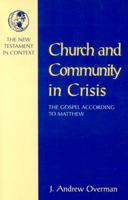 Church and Community in Crisis: The Gospel According to Matthew (New Testament in Context) 156338101X Book Cover