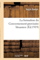 La Formation Du Gouvernement Provisoire Lituanien 232984347X Book Cover