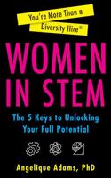 You're More Than a Diversity Hire Women in STEM: The Five Keys To Unlocking Your Full Potential 1736064401 Book Cover