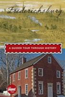 Fredericksburg: A Guided Tour through History (Historical Tours) 0762753307 Book Cover