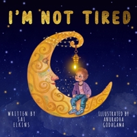 I'm Not Tired B098RYTR17 Book Cover