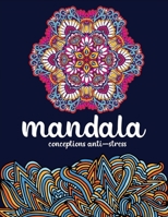 Mandala conception anti-stress: Livre de coloriage de mandalas pour adulte livre de coloriage de relaxation et de gestion du stress qui aime le mandala B08KZ95RSB Book Cover