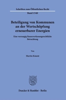 Beteiligung Von Kommunen an Der Wertschopfung Erneuerbarer Energien: Eine Vorrangig Finanzverfassungsrechtliche Betrachtung (German Edition) 3428192737 Book Cover