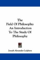 The Field of Philosophy: An Introduction to the Study of Philosophy 114254799X Book Cover