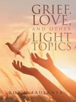 Grief, Love, and Other Light Topics 1953397336 Book Cover