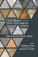 Essays Exploring New Testament Texts: Biblical Research Methods Applied 194269783X Book Cover