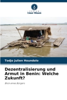 Dezentralisierung und Armut in Benin: Welche Zukunft? 6206028291 Book Cover