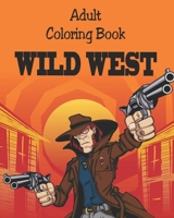 Adult Coloring Book - Wild West: Illustrations for Relaxation 1976702852 Book Cover