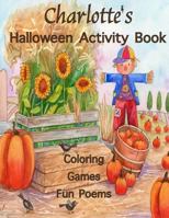 Charlotte's Halloween Activity Book: (Personalized Books for Children), Halloween Coloring Books for Children, Games: Mazes, Crossword Puzzle, Connect 1979199531 Book Cover