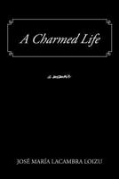 A Charmed Life: A Memoir 146979294X Book Cover