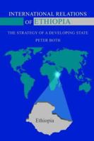 International Relations of Ethiopia: The Strategy of a Developing State 141842563X Book Cover