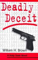 Deadly Deceit (Holly Slade Novels) 0967543908 Book Cover