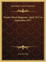 Master Mind Magazine, April 1917 to September 1917 116258405X Book Cover