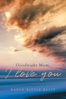 Goodnight Mom, I love you 1950818276 Book Cover