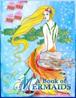 A Book of Mermaids 1521463115 Book Cover