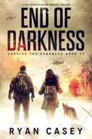 End of Darkness: A Post Apocalyptic EMP Survival Thriller B0B6XJ6X32 Book Cover