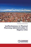 Ineffectiveness in Physical Planning Administration in Nigeria Cites 3659516988 Book Cover