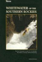 Whitewater of the Southern Rockies 0979264405 Book Cover