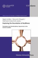 Exploring the Boundaries of Bodiliness: Theological and Interdisciplinary Approaches to the Human Condition 3847101978 Book Cover