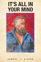 It's All in Your Mind 1682893367 Book Cover