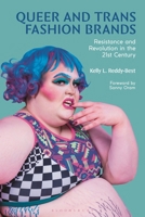 Queer and Trans Fashion Brands: Resistance and Revolution in the 21st Century 1350465879 Book Cover