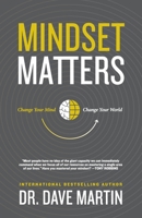 Mindset Matters: Change Your Mind, Change Your World 1959095234 Book Cover