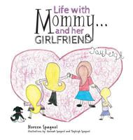 Life with Mommy... and Her Girlfriend 1525502697 Book Cover