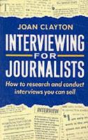 Interviewing for Journalists 0749914327 Book Cover